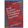 thumbnail image 1 of Small Business Management Marketing Essentials: A Guide for Small Business Owners Evaluate your Company Evaluate yourself Learn and get ideas to Improve and Change Paperback 1508877386, 1 of 1