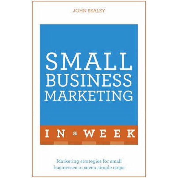 Pre-Owned Small Business Marketing in a Week (Paperback) 147360933X 9781473609334