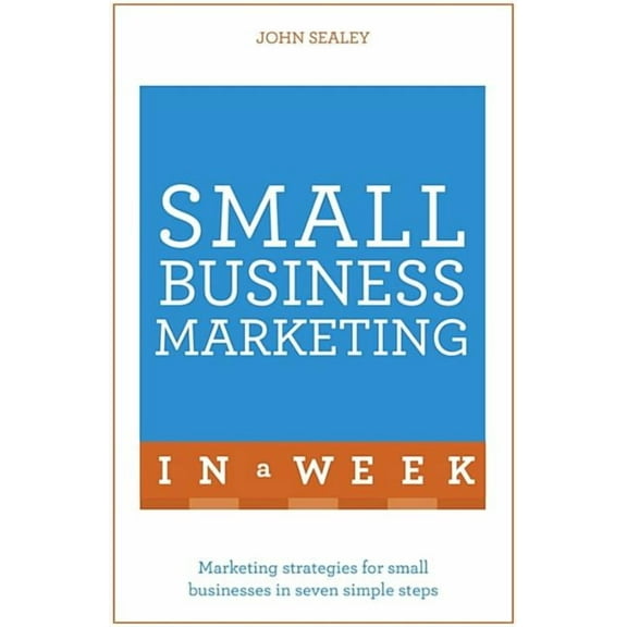 Small Business Marketing in a Week: Teach Yourself (Paperback)