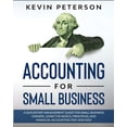 thumbnail image 1 of Small Business Owners: Accounting for Small Business: A QuickStart Management Guide for Small Business Owners. Learn the Basics, Principles, and Financial Accounting Fast and Easy (Paperback), 1 of 1