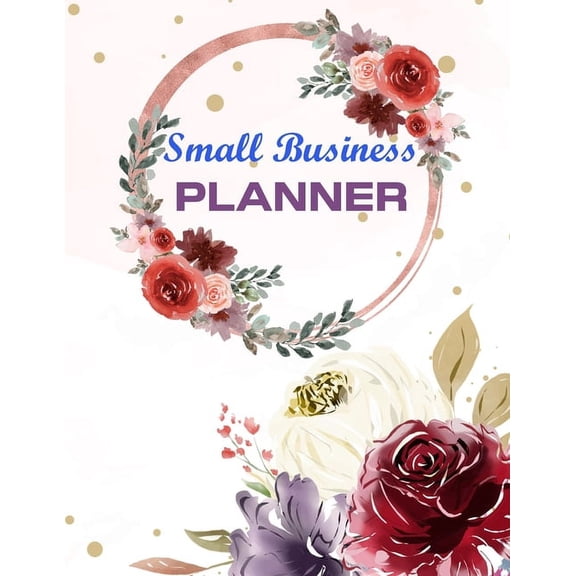 Small Business Planner: Business Goal Organizer Supply and Product Inventory Log Monthly Sales Order Tracking And Budget, (Paperback)
