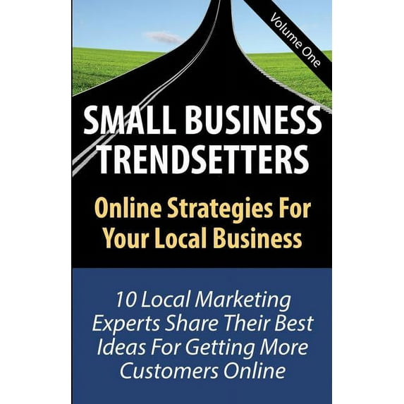 Small Business Trendsetters: Online Strategies For Your Local Business (Paperback)