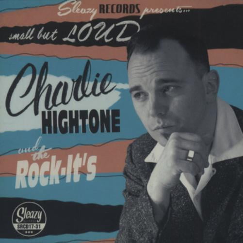 Charlie Hightone and The Rock-It's Small But Loud (CD) Album
