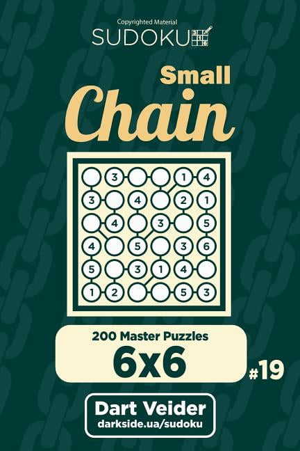 Small Chain Sudoku Small Chain Sudoku - 200 Master Puzzles 6x6 (Volume 19), Book 19, (Paperback)