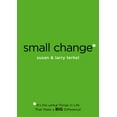 thumbnail image 1 of Small Change: It's the Little Things in Life that Make a Big Difference!, (Paperback), 1 of 1