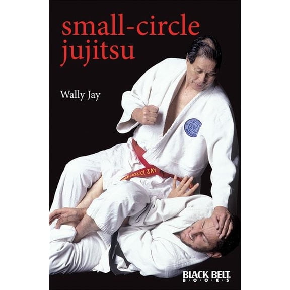 Small-Circle Jujitsu, (Paperback)
