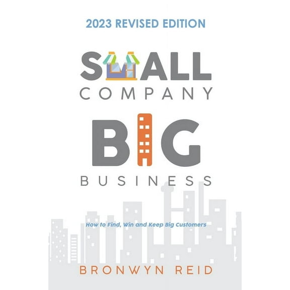 Small Company Big Business - 2023 Revised Edition, (Paperback)