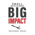 thumbnail image 1 of Small Decisions Big Impact: Jumpstart To Financial Freedom, (Hardcover), 1 of 1