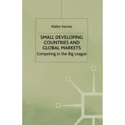 Small Developing Countries and Global Markets Competing in the Big League, Paperback