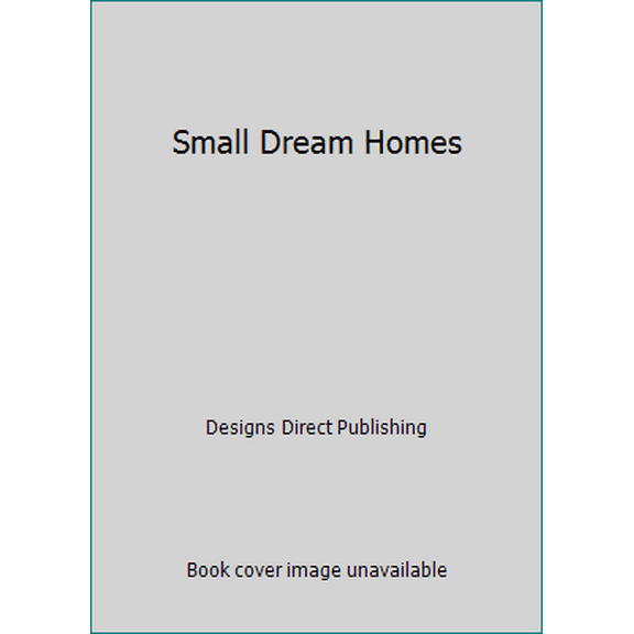 Pre-Owned Small Dream Homes (Paperback) 1932553290 9781932553291