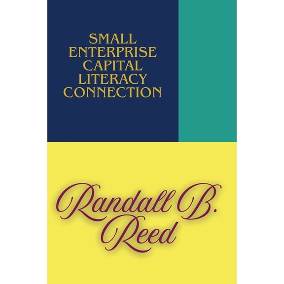 Small Enterprise Capital Literacy Connection, (Paperback)
