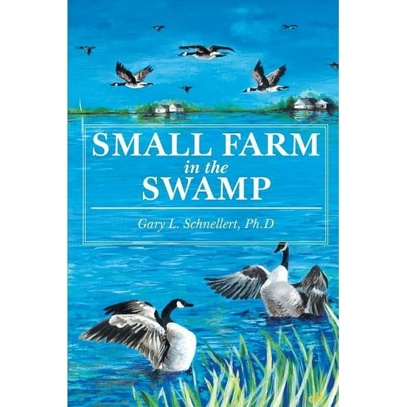 Small Farm in the Swamp, (Paperback)