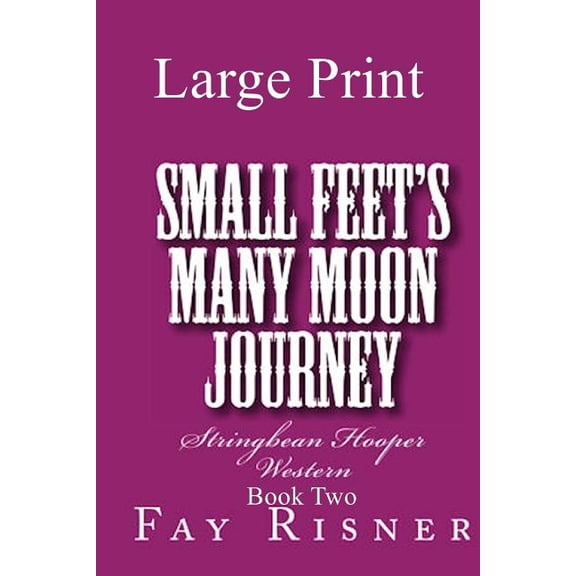 Stringbean Hooper Western Small Feet's Many Moon Journey: Stringbean Hooper Western, Book 2, (Paperback)