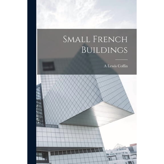 Small French Buildings (Paperback)