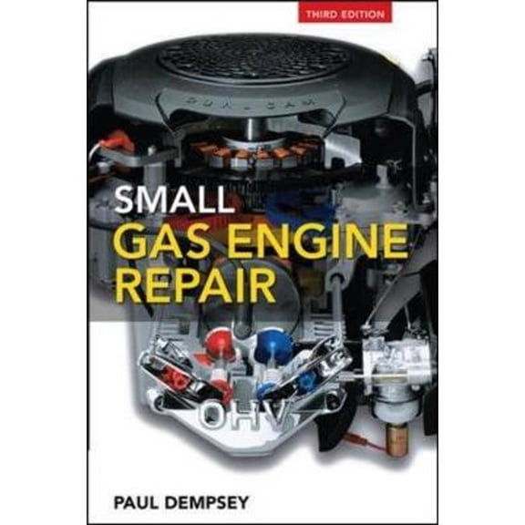 Pre-Owned Small Gas Engine Repair (Paperback) 007149667X 9780071496674