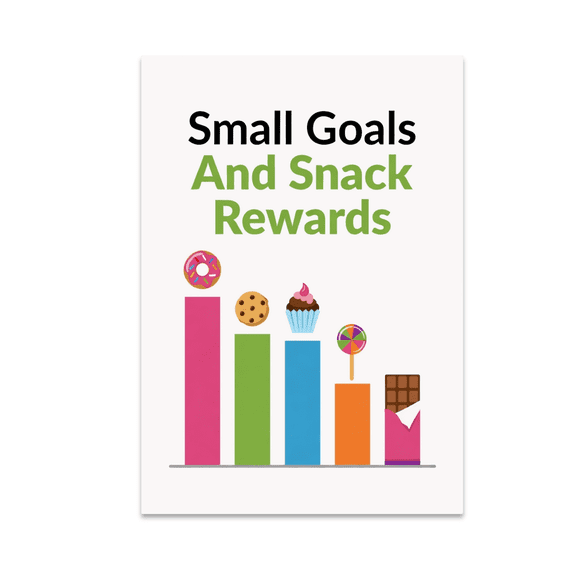 Small Goals And Snack Rewards Progress Chart - Self-Improvement Enthusiast - 13x19 Poster Print