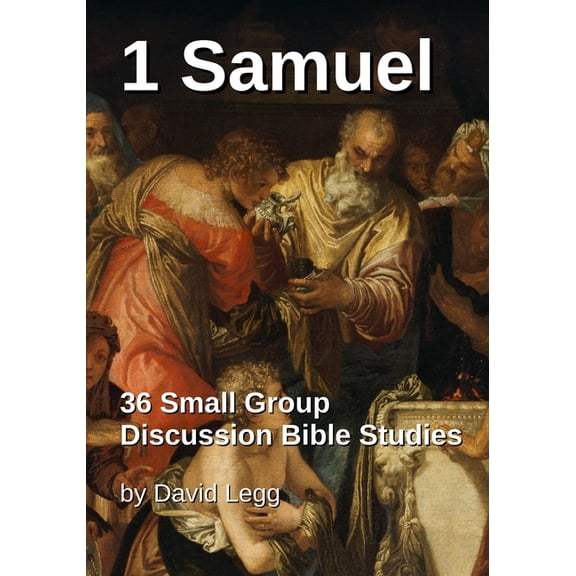 Small Group Bible Studies 1 Samuel: 36 Small Group Discussion Bible Studies, (Paperback)