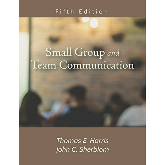 Pre-Owned Small Group and Team Communication, 9781478637233, 1478637234, Paperback, 5 edition