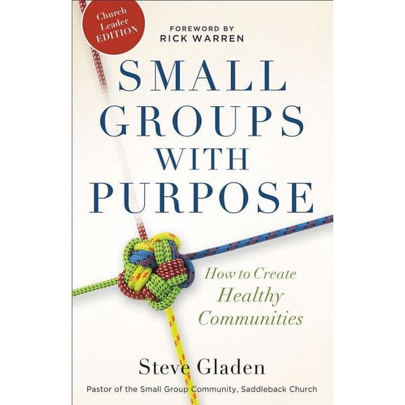 Small Groups with Purpose: How to Create Healthy Communities, (Paperback)