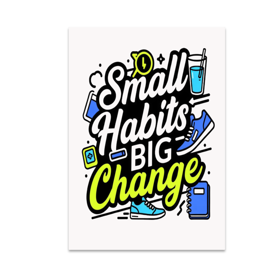 Small Habits Big Change Motivational Art - Office Decor Enthusiast - 13x19 Poster Print