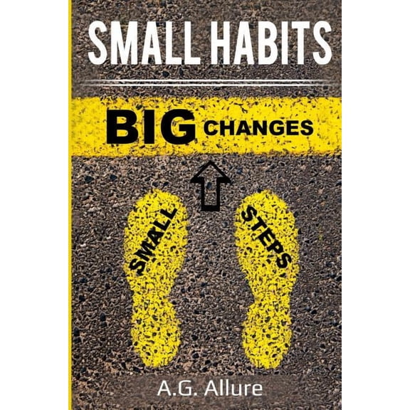 Easy Habits, Small Habits, Productivity, Consistency, Time M: Small Habits=big Results: How Easy Small Habits=big Results, How Consistency Beats Intensity and How You Can Utilize the Compounding Effec