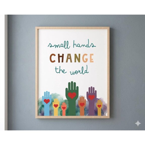 Small Hands Change World Wall Art Print, Unframed Paper Poster 8x10in