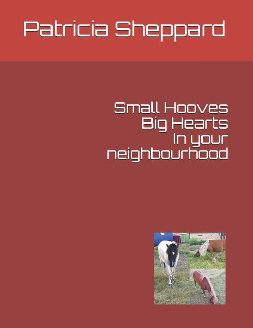 Small Hooves Big Hearts - In your neighbourhood, (Paperback)