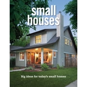 Small Houses Big Ideas for Todays Small Houses, Paperback
