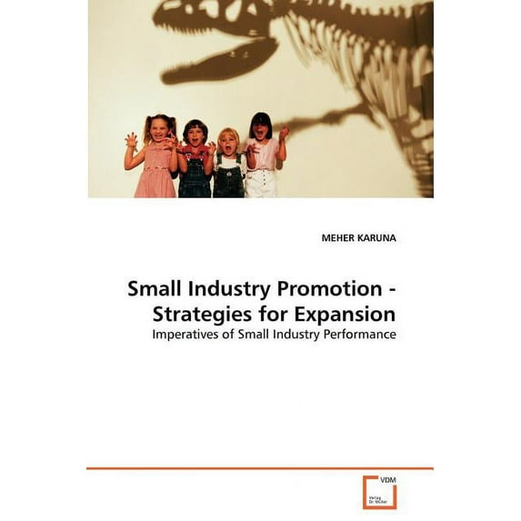 Small Industry Promotion - Strategies for Expansion (Paperback)