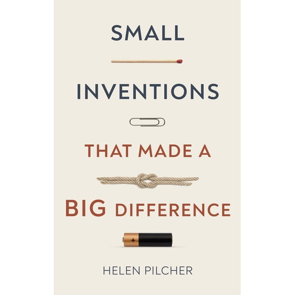 Small Inventions That Made a Big Difference, (Hardcover)