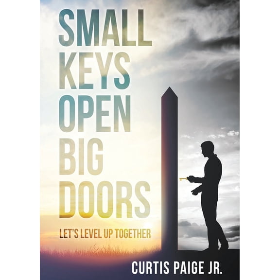 Small Keys Open Big Doors: Let's level up together, (Paperback)