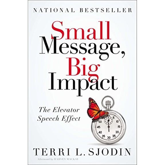 Pre-Owned Small Message, Big Impact: The Elevator Speech Effect (Hardcover) 1591845483 9781591845485