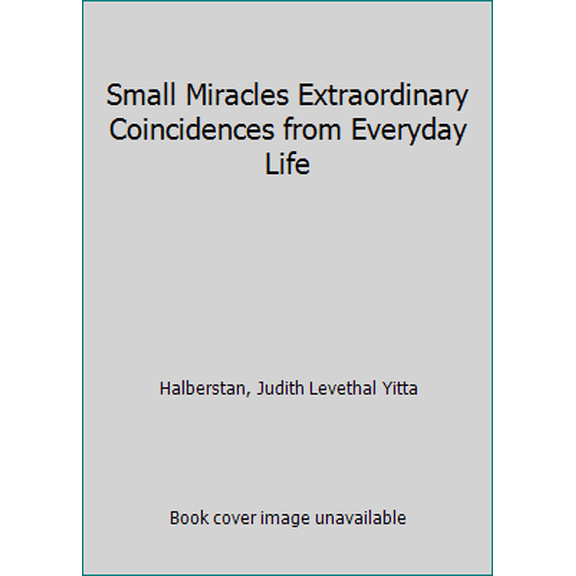 Pre-Owned Small Miracles Extraordinary Coincidences from Everyday Life (Hardcover) 1890409936 9781890409937