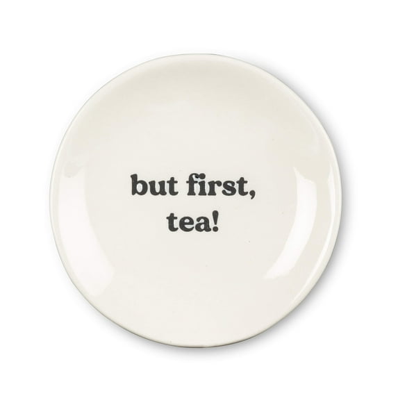 Small Plate-"But First Tea"