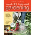 thumbnail image 1 of Pre-Owned Small-Plot, High-Yield Gardening: Grow Like a Pro, Save Money, and Eat Well from Your Front (or Back Side) Yard 100% Organic Produce Garden (Paperback) 1580080375 9781580080378, 1 of 1
