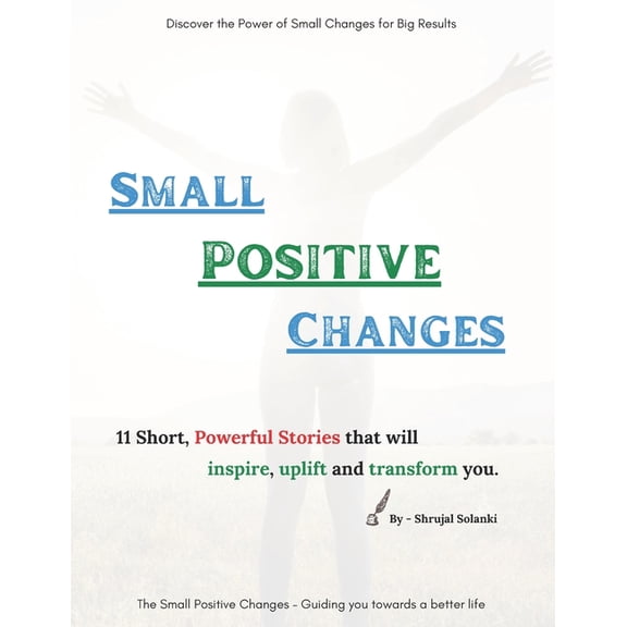 Small Positive Changes: 11 Short, Powerful Stories, (Paperback)
