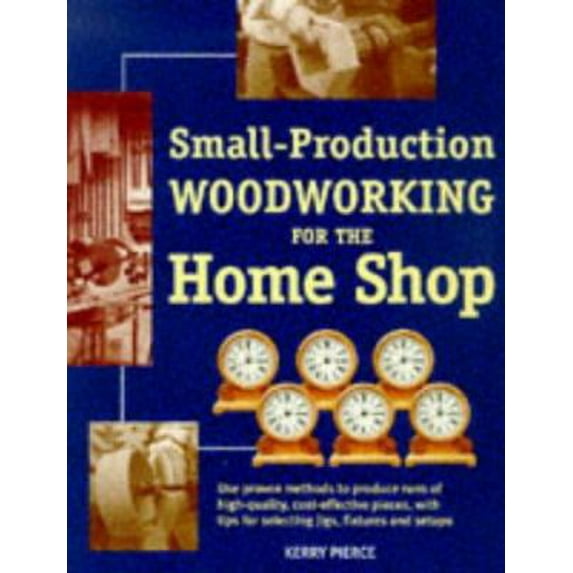 Pre-Owned Small-Production Woodworking for the Home Shop (Paperback) 1558704620 9781558704626