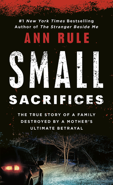 Small Sacrifices : The Shocking True Crime Case of Diane Downs (Paperback) - image 1 of 1