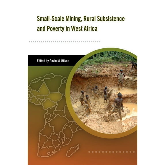 Small-Scale Mining, Rural Subsistence, and Poverty in West Africa, (Paperback)