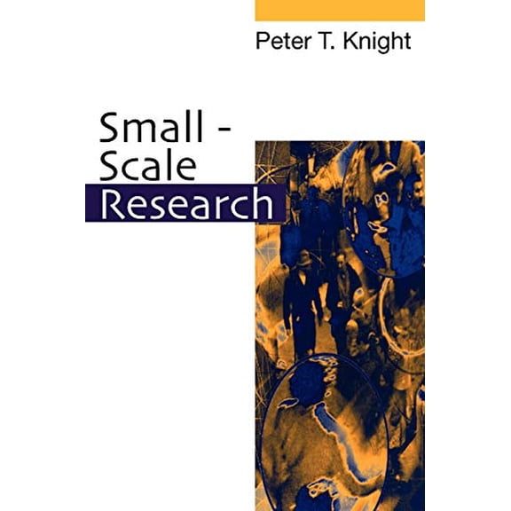 Pre-Owned Small-Scale Research: Pragmatic Inquiry in Social Science and the Caring Professions (Paperback) 0761968628 9780761968627