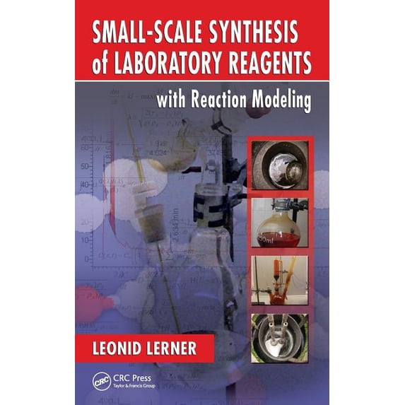 Small-Scale Synthesis of Laboratory Reagents with Reaction Modeling, (Hardcover)
