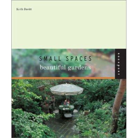 Pre-Owned Small Spaces Beautiful Gardens (Paperback) by Keith Davitt