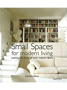 Pre-Owned Small Spaces for Modern Living: Making the Most of Your Indoor Space Paperback