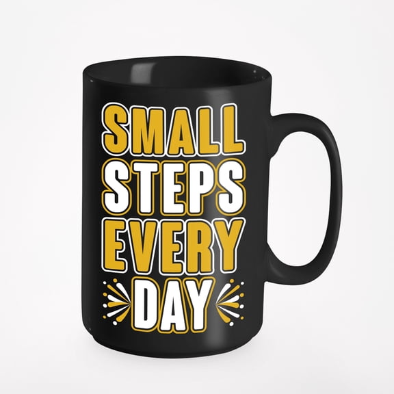 Small Steps Every Day, Motivational Quote, Black 15oz Ceramic Mug