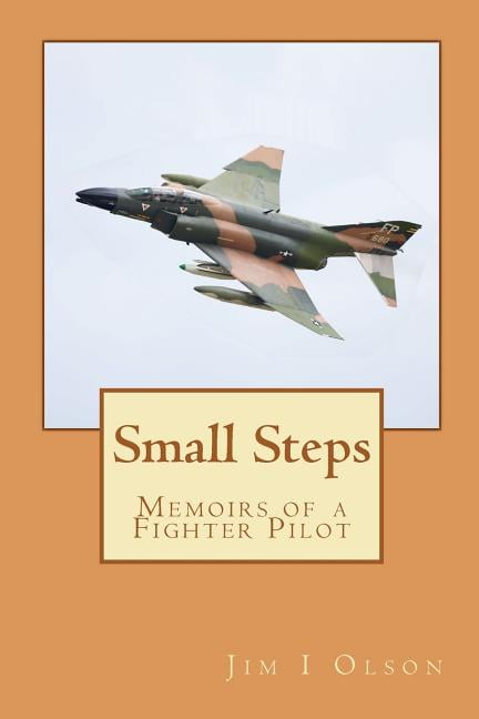 Small Steps : Memoirs of a Fighter Pilot