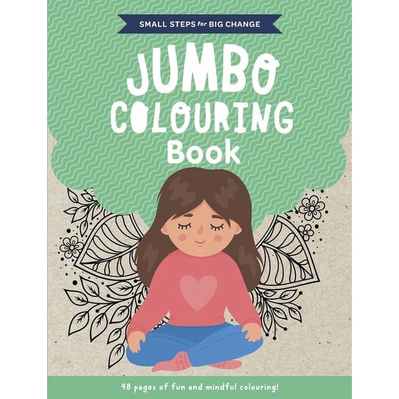Small Steps for Big Change Small Steps for Big Change Jumbo Colouring Book, (Paperback)