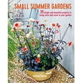 thumbnail image 1 of Pre-Owned Small Summer Gardens: 35 Bright and Beautiful Projects to Bring Color and Scent to Your Garden (Paperback) 1782498184 9781782498186, 1 of 1
