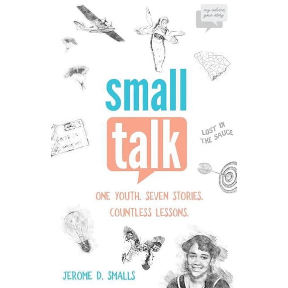 Small Talk: One Youth. Seven Stories. Countless Lessons., (Paperback)