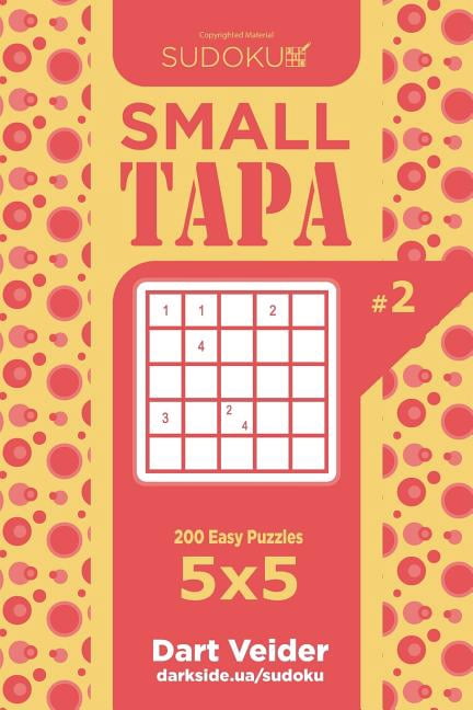 Small Tapa Sudoku Small Tapa - 200 Easy Puzzles 5x5 (Volume 2), Book 2, (Paperback)