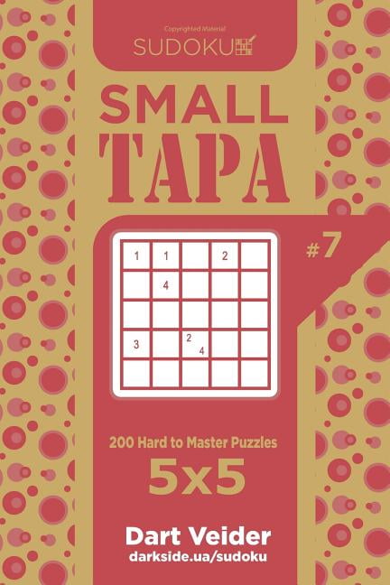 Small Tapa Sudoku Small Tapa - 200 Hard to Master Puzzles 5x5 (Volume 7), Book 7, (Paperback)